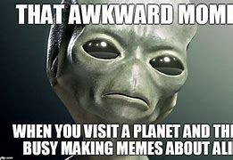 Image result for Funny Alien Galaxy Memes