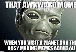 Image result for Funny Alien Galaxy Memes