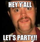 Image result for Party Man Meme