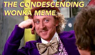 Image result for Willy Wonka Teenager Meme