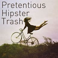 Image result for Pretentious Hipster