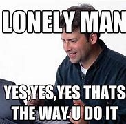 Image result for Sitting around Lonely Guy Meme