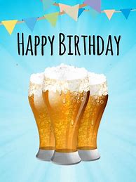 Image result for Birthday Beer Images