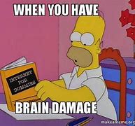Image result for Brain Damage Meme