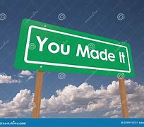 Image result for You Made It Out Signs