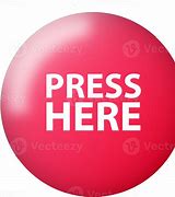 Image result for Press Here Button
