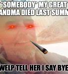 Image result for It Is Bad Day to Die Meme