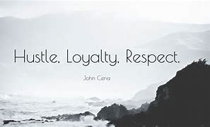 Image result for John Cena Hustle Loyalty Respect Lyrics