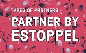 Image result for Partnership by Estoppel How Stop It