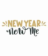 Image result for New Year New Me Sayings