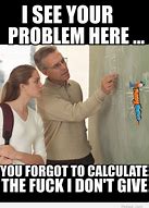 Image result for Solving Math Problem Meme