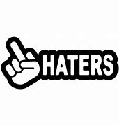 Image result for Can't See the Haters Meme