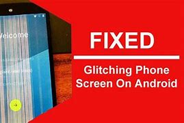 Image result for How to Fix Phone Screen Glitching
