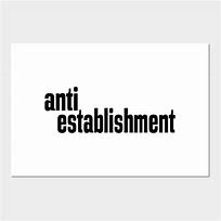 Image result for Anti-Establishment