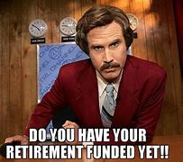 Image result for Funny Retirement Memes