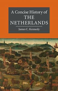 Image result for Give Me a Short History of the Netherlands