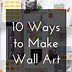 Image result for Make Your Own Wall Art