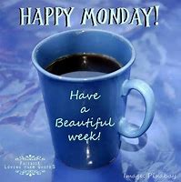 Image result for Good Morning and Happy Monday