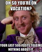 Image result for I Need Vacation Meme