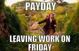 Image result for Friday Payday Memes Funny Work