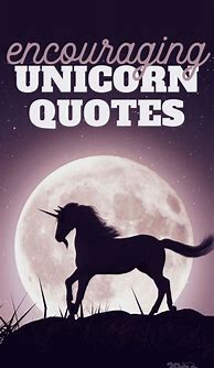 Image result for Unicorn Quote Pics