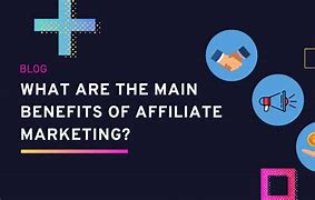 Image result for Benefits of Affiliate Marketing