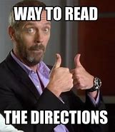 Image result for Read the Directions Meme