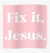 Image result for Fix-It Jesus Meme