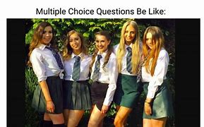 Image result for Multiple Chouce Questions Meme