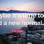 Image result for New Normal Quotes