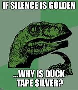 Image result for Meme of Duct Tape
