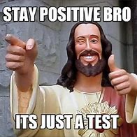 Image result for Trying to Stay Positive Meme