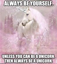 Image result for Unicorn Work Meme