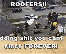 Image result for New Roof Meme