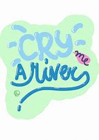Image result for Cry Me a River Meme