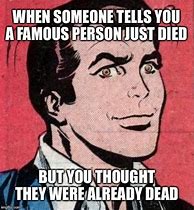 Image result for Comedy Died Meme