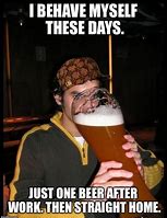 Image result for Just One Beer Meme