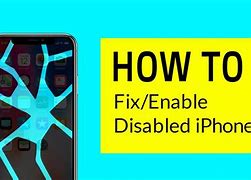 Image result for How to Enable an iPhone That Is Disabled