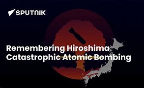 Image result for Atomic Bombing of Hiroshima