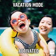 Image result for Gone On Vacation Meme