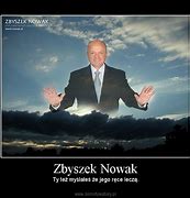 Image result for co_oznacza_zbyszek_nowak