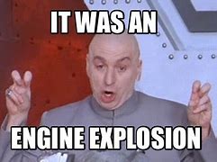 Image result for Exploding Engine Image Meme