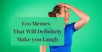 Image result for Meme About Enviorment