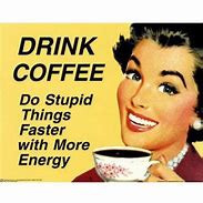 Image result for Drinking Coffee Funny