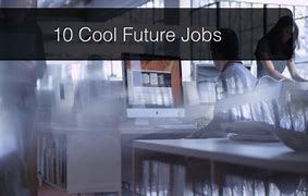 Image result for Cool Future Jobs