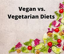 Image result for The Difference Between Vegan and Vegetarian