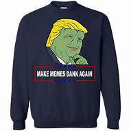 Image result for Funny Meme Hoodie