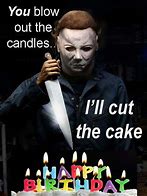 Image result for Scary Birthday Meme