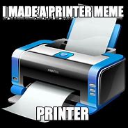 Image result for Blank Printer Meme