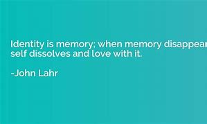 Image result for Memory and Identity Sayings
